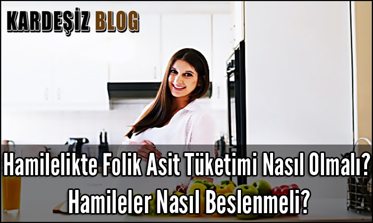 Hamilelikte Folik Asit Tüketimi Nasıl Olmalı