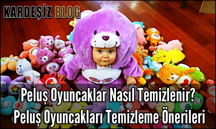 Peluş Oyuncaklar Nasıl Temizlenir