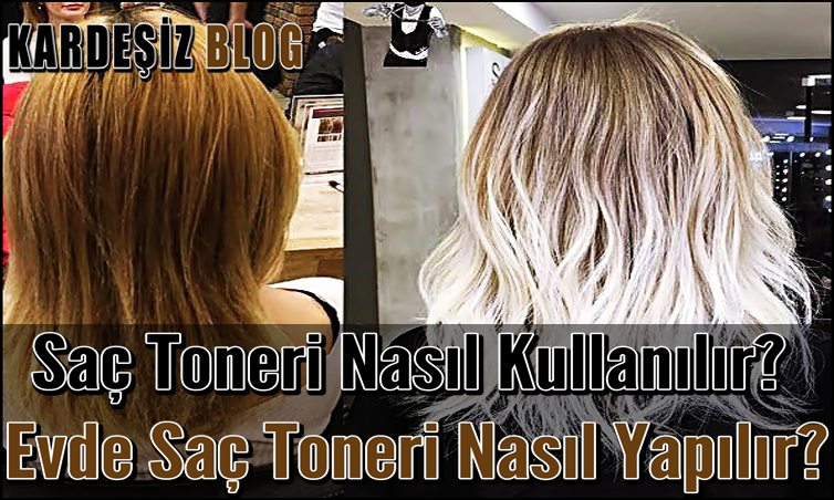 Saç Toneri Nasıl Kullanılır