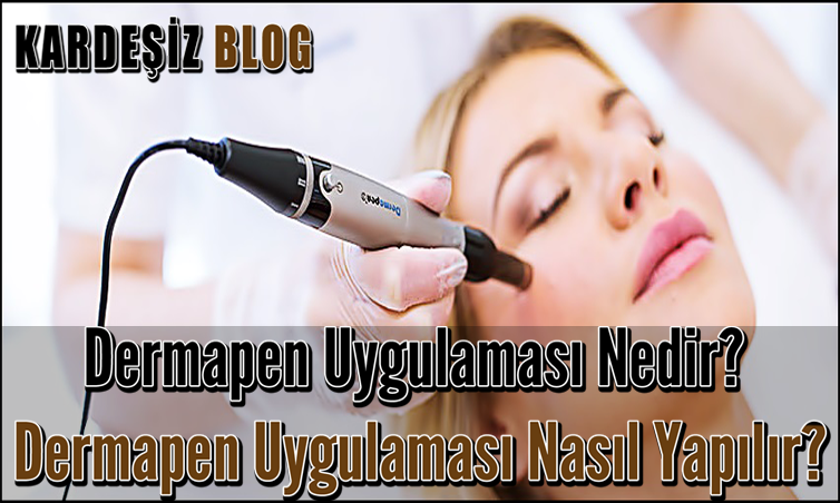 Dermapen Uygulaması Nedir