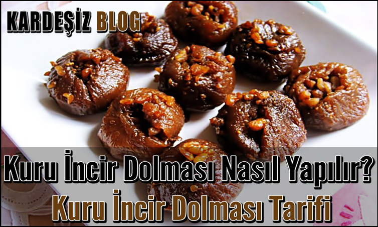 Kuru incir Dolması Nasıl Yapılır