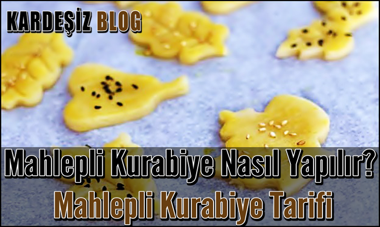 Mahlepli Kurabiye Nasıl Yapılır