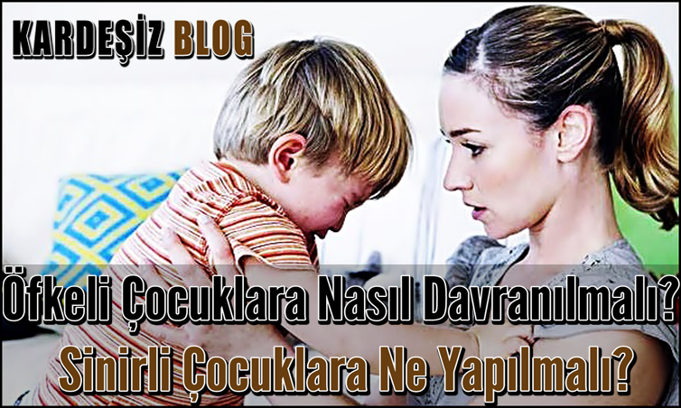 Öfkeli Çocuklara Nasıl Davranılmalı