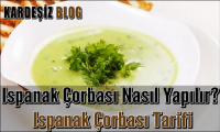 ıspanak Çorbası Nasıl Yapılır