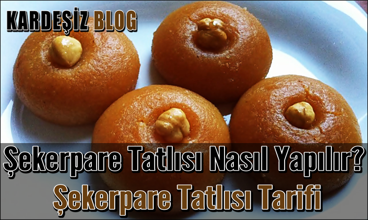 Şekerpare Tatlısı Nasıl Yapılır