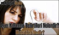 Aşırı Kıllanma Belirtileri Nelerdir