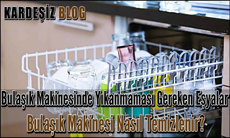 Bulaşık Makinesinde Yıkanmaması Gereken Eşyalar