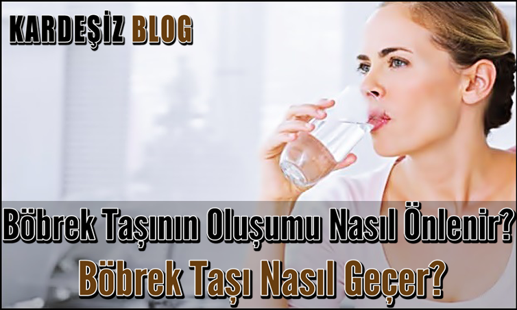 Böbrek Taşının Oluşumu Nasıl Önlenir