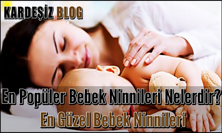 En Popüler Bebek Ninnileri Nelerdir