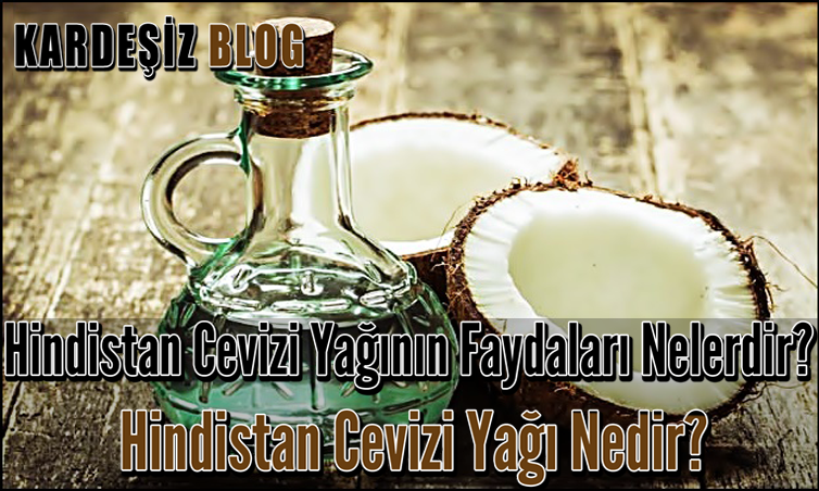 Hindistan Cevizi Yağının Faydaları Nelerdir