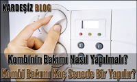 Kombinin Bakımı Nasıl Yapılmalı