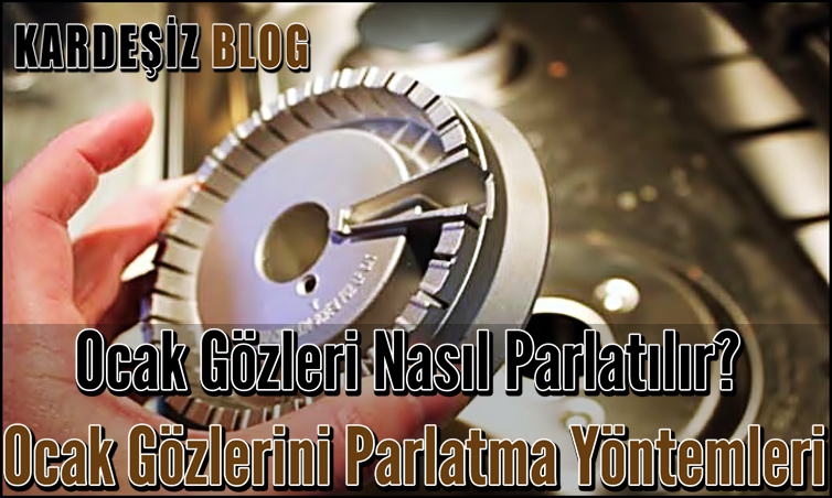 Ocak Gözleri Nasıl Parlatılır