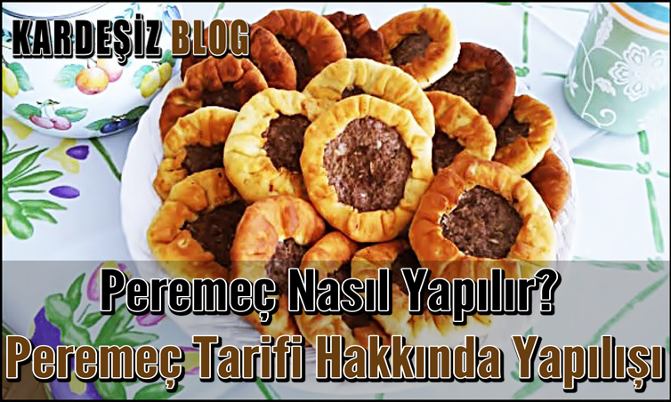 Peremeç Nasıl Yapılır