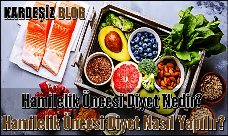 Hamilelik Öncesi Diyet Nedir