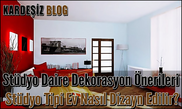 Stüdyo Daire Dekorasyon Önerileri