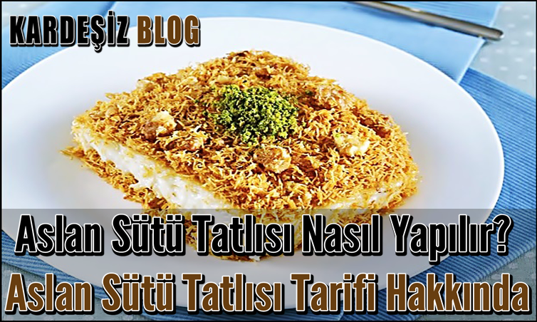 Aslan Sütü Tatlısı Nasıl Yapılır