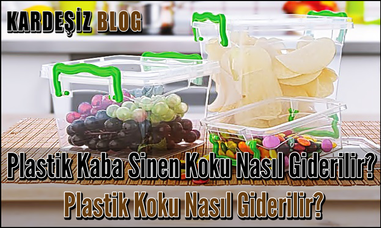 Plastik Kaba Sinen Koku Nasıl Giderilir