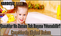 Çocuklar Ne Zaman Tek Başına Yıkanabilir