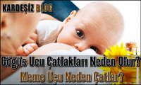 Göğüs Ucu Çatlakları Neden Olur