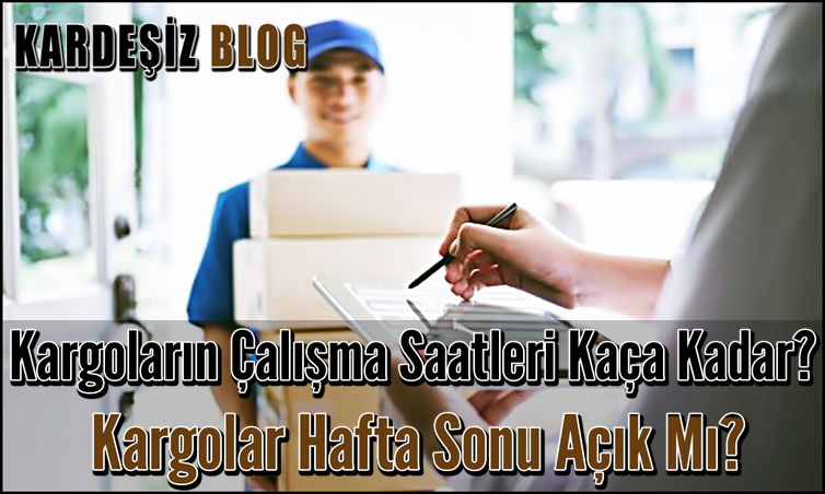 Kargoların Çalışma Saatleri Kaça Kadar