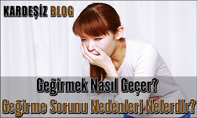 Geğirmek Nasıl Geçer