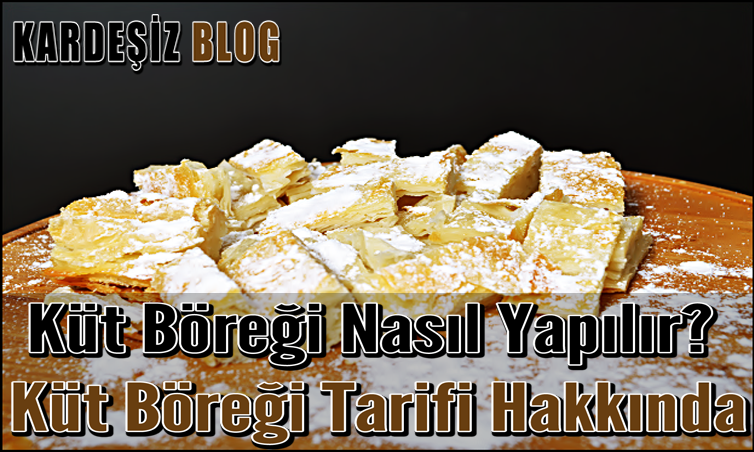 Küt Böreği Nasıl Yapılır