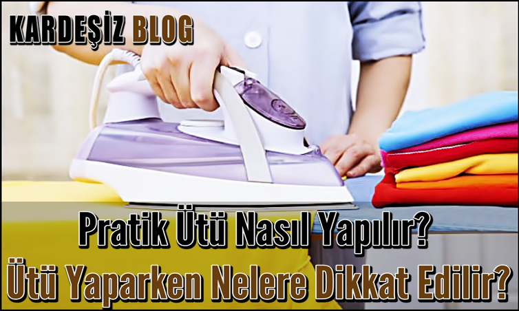 Pratik Ütü Nasıl Yapılır