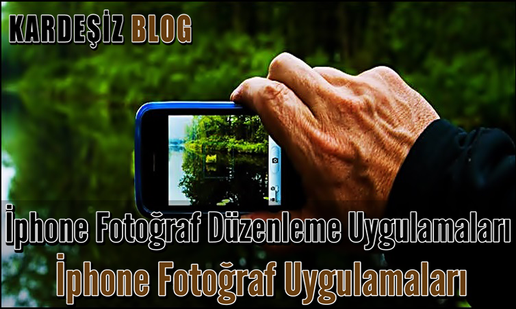 iphone Fotoğraf Düzenleme Uygulamaları