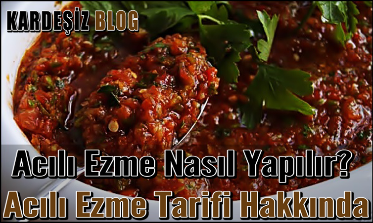 Acılı Ezme Nasıl Yapılır