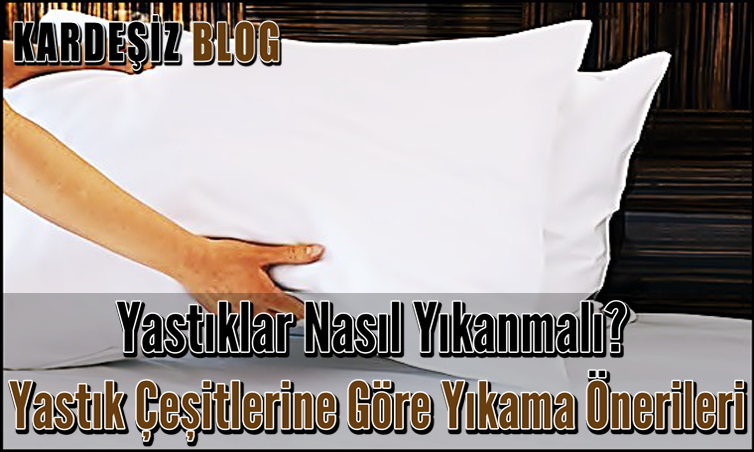 Yastıklar Nasıl Yıkanmalı