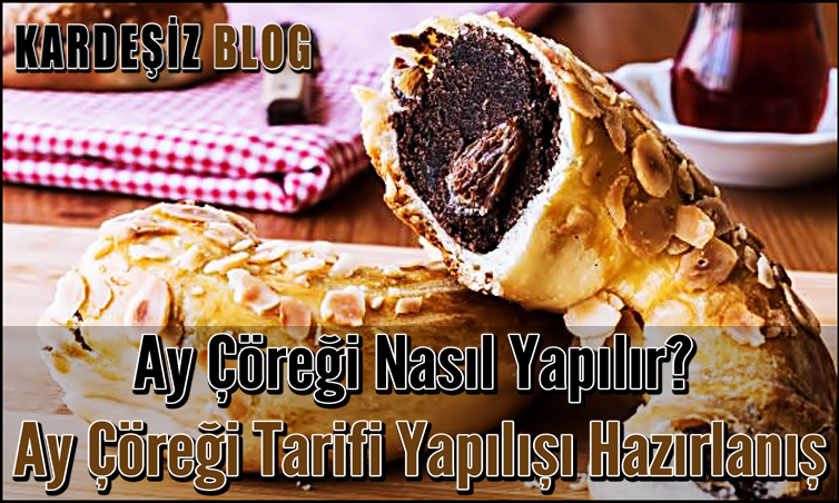 Ay Çöreği Nasıl Yapılır