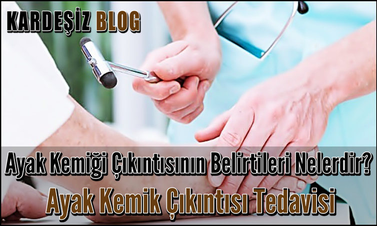 Ayak Kemiği Çıkıntısının Belirtileri Nelerdir