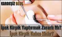 ipek Kirpik Yaptırmak Zararlı Mı