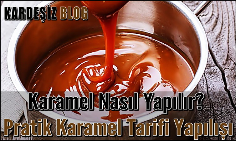 Karamel Nasıl Yapılır