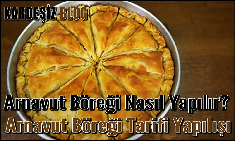 Arnavut Böreği Nasıl Yapılır