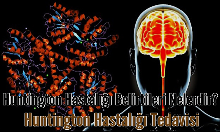 Huntington Hastalığı Belirtileri Nelerdir