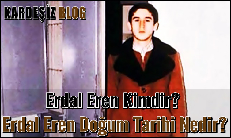 Erdal Eren Kimdir