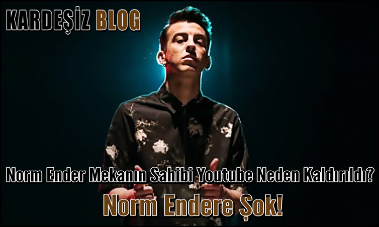 Norm Ender Mekanın Sahibi Youtube Neden Kaldırıldı