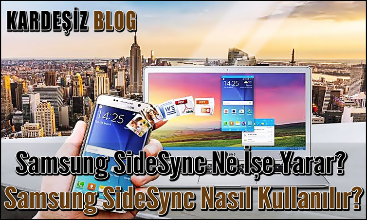 Samsung SideSync Ne işe Yarar