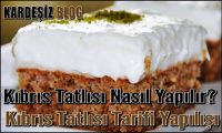 Kıbrıs Tatlısı Nasıl Yapılır