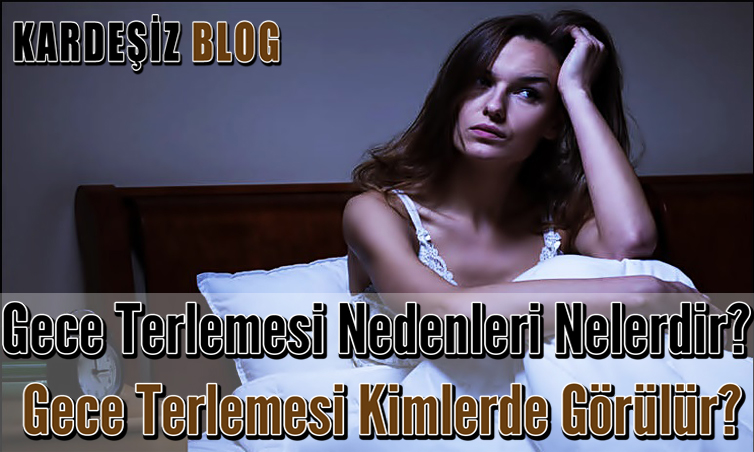 Gece Terlemesi Nedenleri Nelerdir