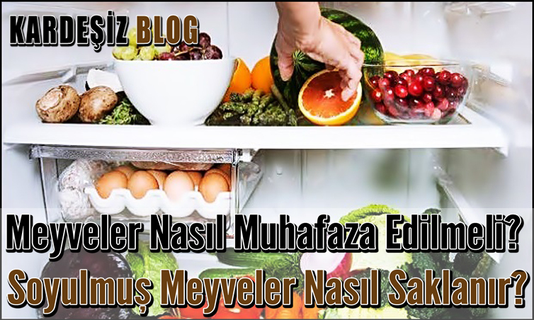 Meyveler Nasıl Muhafaza Edilmeli