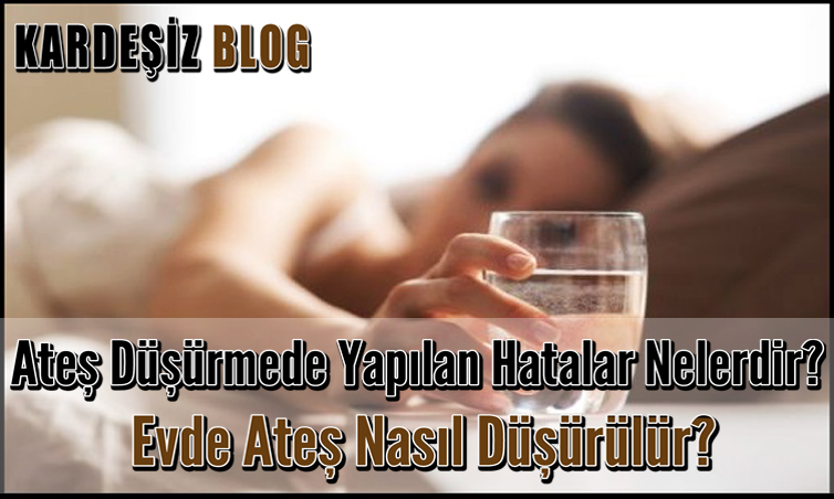 Ateş Düşürmede Yapılan Hatalar Nelerdir