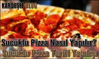 Sucuklu Pizza Nasıl Yapılır