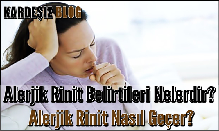 Alerjik Rinit Belirtileri Nelerdir