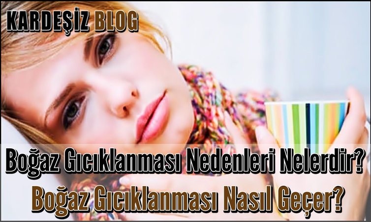 Boğaz Gıcıklanması Nedenleri Nelerdir