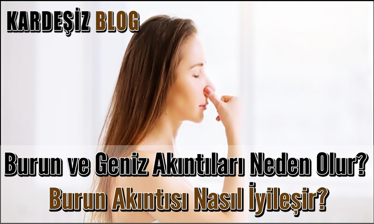 Burun ve Geniz Akıntıları Neden Olur