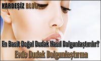 En Basit Doğal Dudak Nasıl Dolgunlaştırılır