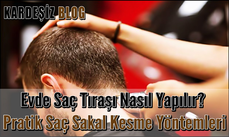 Evde Saç Tıraşı Nasıl Yapılır