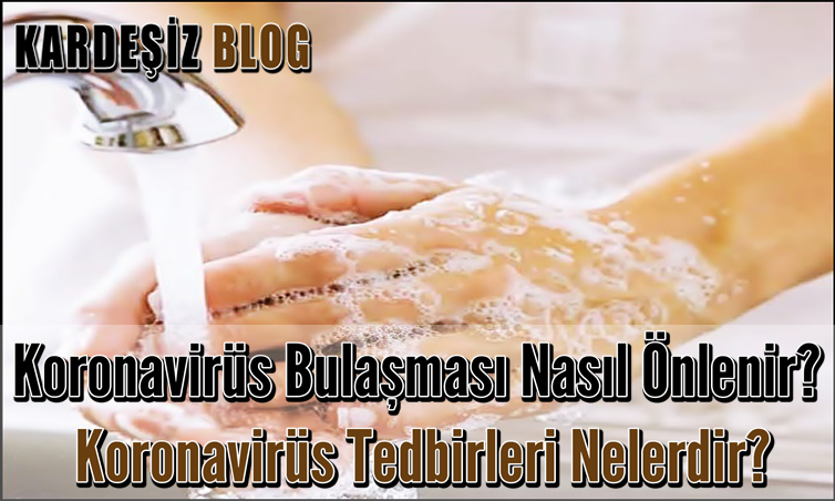 Koronavirüs Bulaşması Nasıl Önlenir